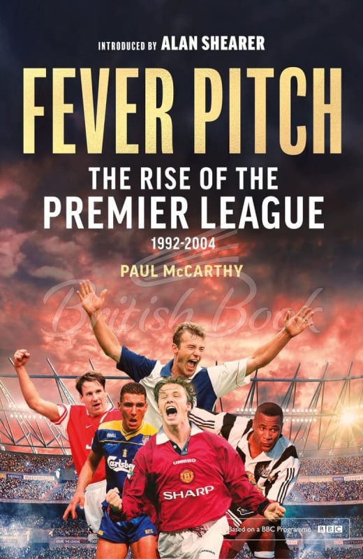 Книга Fever Pitch: The Rise of the Premier League 1992-2004 изображение