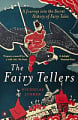Fairy Tellers: A Journey into the Secret History of Fairy Tales