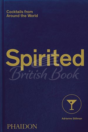 Книга Spirited: Cocktails from Around the World зображення