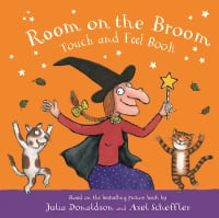 Room on the Broom (Touch and Feel Book)