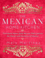 The Mexican Home Kitchen