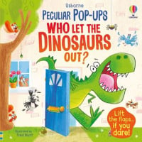 Usborne Peculiar Pop-Ups: Who Let The Dinosaurs Out?