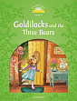 Classic Tales Level 3 Goldilocks and the Three Bears Audio Pack