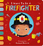 I Want to Be a Firefighter