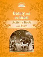 Classic Tales Level 5 The Beauty and the Beast Activity Book and Play