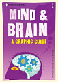 Introducing Mind and Brain (A Graphic Guide)