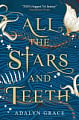 All the Stars and Teeth (Book 1)