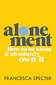 Alonement: How to Be Alone and Absolutely Own It