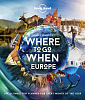 Lonely Planet's Where to Go When: Europe