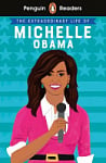 Penguin Readers Level 3 The Extraordinary Life of Michelle Obama