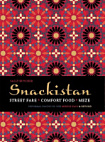 Snackistan: Street Fare, Comfort Food, Meze: Informal Eating in the Middle East and Beyond