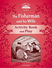 Classic Tales Level 2 The Fisherman and His Wife Activity Book and Play