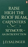 Raise High the Roof Beam, Carpenters. Seymour — An Introduction