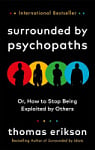Surrounded by Psychopaths or, How to Stop Being Exploited by Others