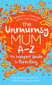The Unmumsy Mum A-Z: An Inexpert Guide to Parenting
