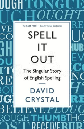 Книга Spell It Out: The Singular Story of English Spelling зображення