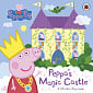 Peppa Pig: Peppa's Magic Castle (A Lift-the-Flap Book)