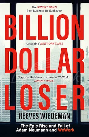 Книга Billion Dollar Loser: The Epic Rise and Fall of WeWork зображення