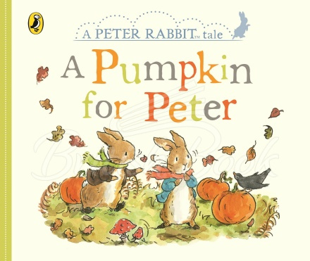 Книга A Peter Rabbit Tale: A Pumpkin for Peter зображення