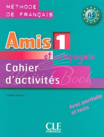 Робочий зошит Amis et compagnie 1 Cahier d'activités avec portfolio et tests зображення