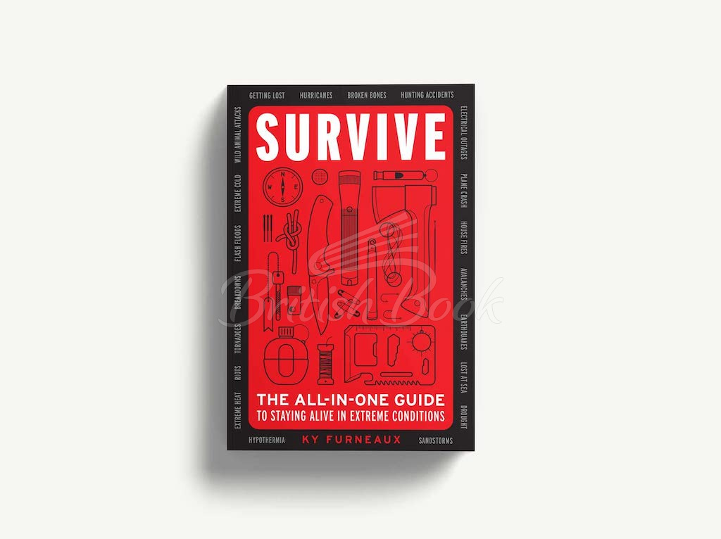 Книга Survive: The All-In-One Guide to Staying Alive in Extreme Conditions зображення 1