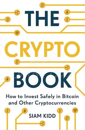 Книга The Crypto Book: How to Invest Safely in Bitcoin and Other Cryptocurrencies зображення