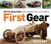 First Gear: Myth-Busting Motoring Milestones