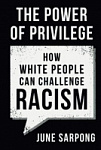 The Power of Privilege: How White People Can Challenge Racism