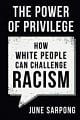 The Power of Privilege: How White People Can Challenge Racism