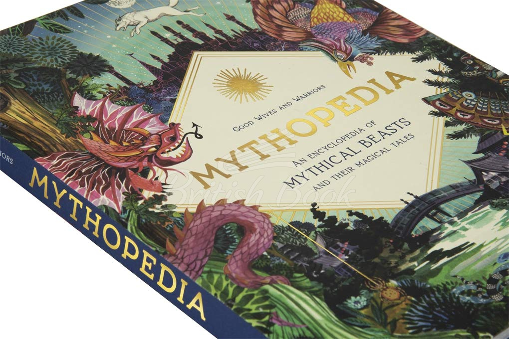 Книга Mythopedia: An Encyclopedia of Mythical Beasts and Their Magical Tales зображення 1
