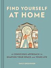 Find Yourself at Home: A Conscious Approach to Shaping Your Space and Your Life