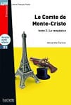 Lire en Français Facile Niveau B1 Le comte de Monte-Cristo Tome 2: La vengeance