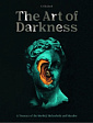 The Art of Darkness: A Treasury of the Morbid, Melancholic and Macabre