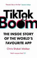TikTok Boom: The Inside Story of the World's Favourite App