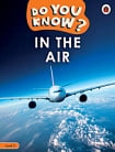 BBC Earth: Do You Know? Level 2 In the Air