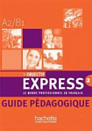 Objectif Express 2 Guide Pédagogique