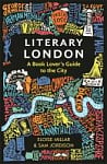 Literary London: A Book Lover's Guide to the City