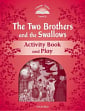 Classic Tales Level 2 The Two Brothers and the Swallows Activity Book and Play