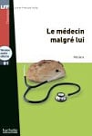 Lire en Français Facile Niveau B1 Le médecin malgré lui