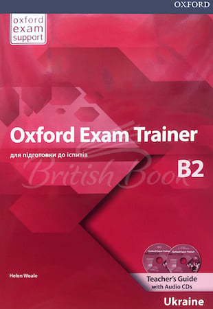 Книга для вчителя Oxford Exam Trainer B2 Teacher's Guide with Audio CDs зображення