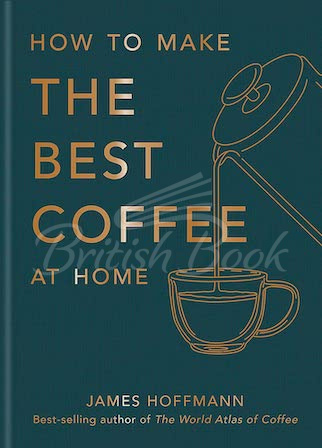 Книга How to Make The Best Coffee at Home зображення