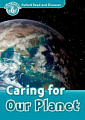 Oxford Read and Discover Level 6 Caring for Our Planet