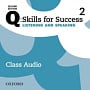 Q: Skills for Success Second Edition. Listening and Speaking 2 Class Audio