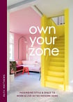 Own Your Zone: Maximising Style and Space to Work and Live in the Modern Home