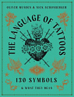 The Language of Tattoos: 130 Symbols and What They Mean