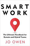 Smart Work: The Ultimate Handbook for Remote and Hybrid Teams