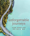 Unforgettable Journeys: Slow Down and See the World