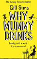 Why Mummy Drinks (Book 1)