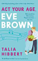  Act Your Age, Eve Brown (Book 3)