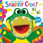 Have You Ever Met a Snappy Croc? (Hand Puppet Pals)